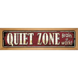 Quiet Zone Brain At Work Novelty Metal Street Sign 19" x 5.5" (WB-K)