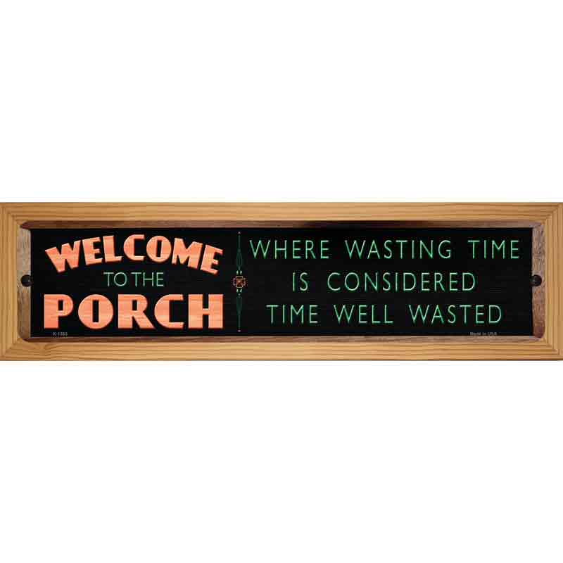 Welcome to the Porch Novelty Metal Street Sign 19" x 5.5" (WB-K)