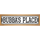 Bubbas Place Novelty Metal Street Sign 19" x 5.5" (WB-K)