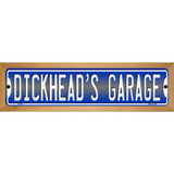 Dickheads Garage Novelty Metal Street Sign 19" x 5.5" (WB-K)