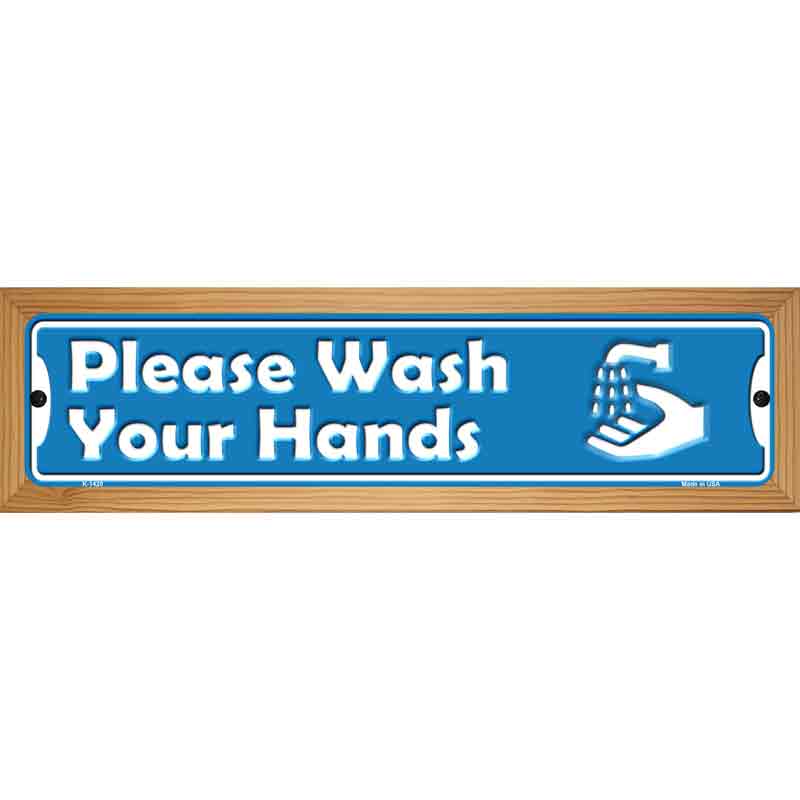 Please Wash Your Hands Novelty Metal Street Sign 19" x 5.5" (WB-K)