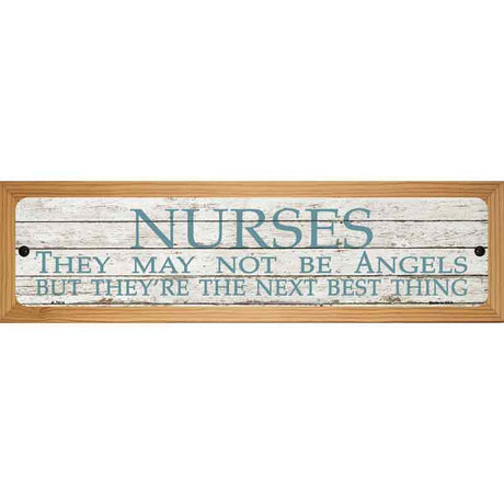 Nurses May Not Be Angels Novelty Metal Street Sign 19" x 5.5" (WB-K)