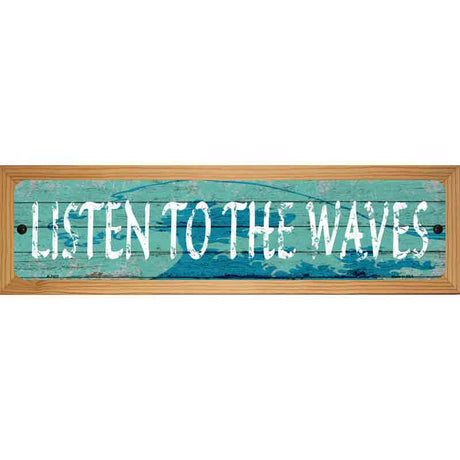 Listen To The Waves Novelty Metal Street Sign 19" x 5.5" (WB-K)