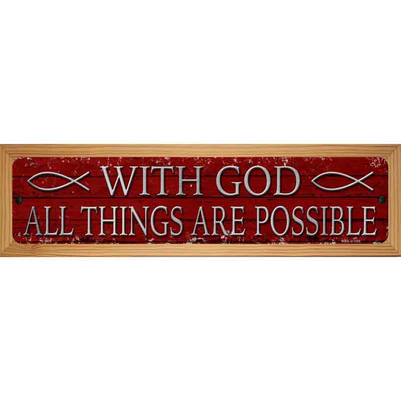 All Things Are Possible Novelty Metal Street Sign 19" x 5.5" (WB-K)