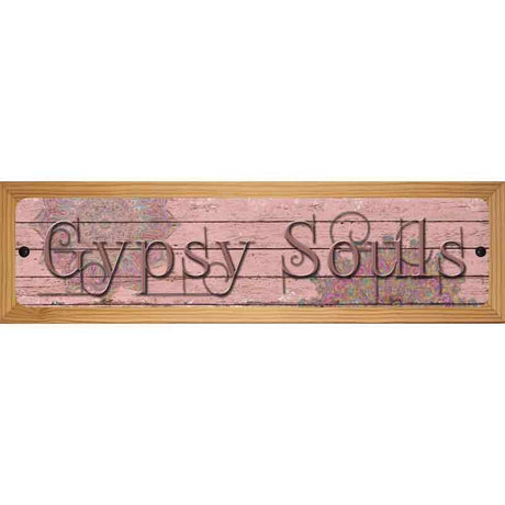 Gypsy Souls Novelty Metal Street Sign 19" x 5.5" (WB-K)