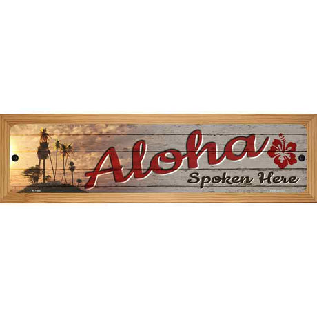 Aloha Spoken Here Novelty Metal Street Sign 19" x 5.5" (WB-K)