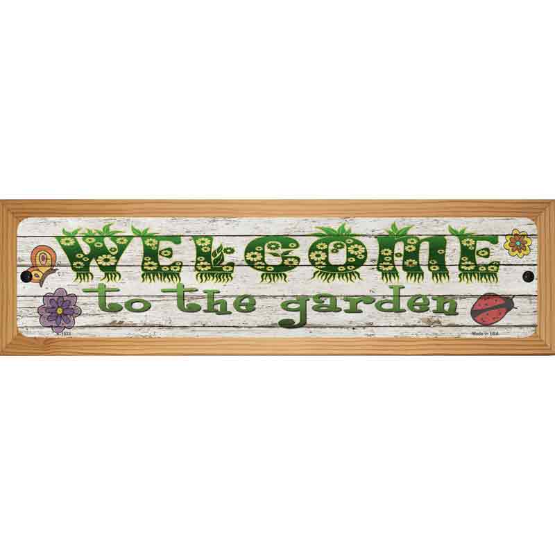 Welcome To The Garden Novelty Metal Street Sign 19" x 5.5" (WB-K)