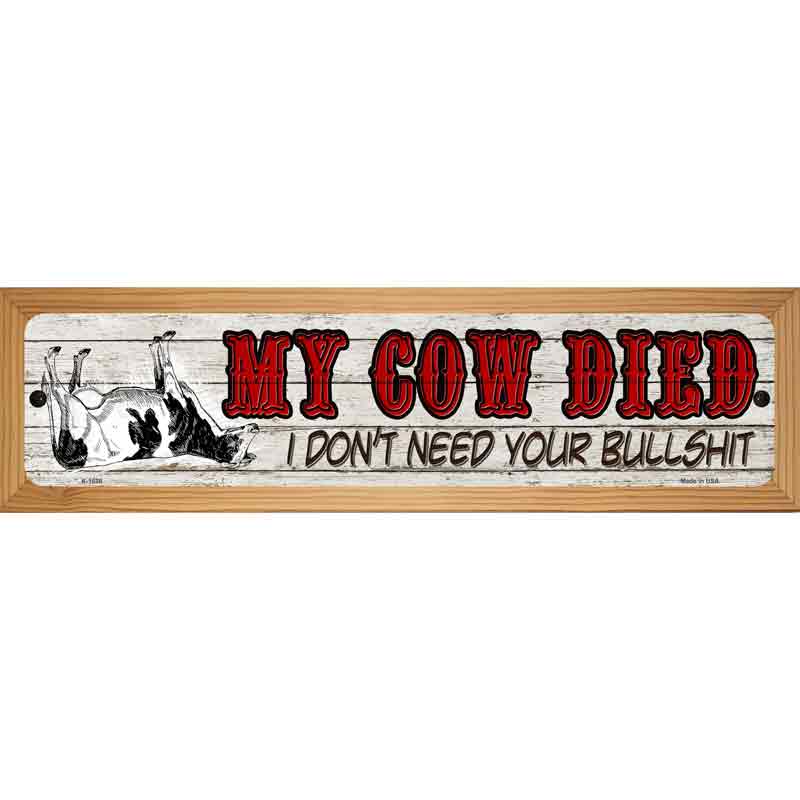 My Cow Died Novelty Metal Street Sign 19" x 5.5" (WB-K)