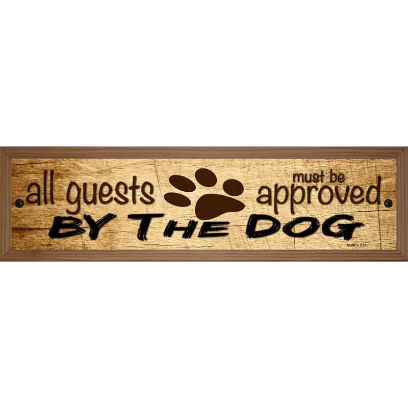 All Guests Approved By Dog Novelty Metal Street Sign 19" x 5.5" (WB-K)