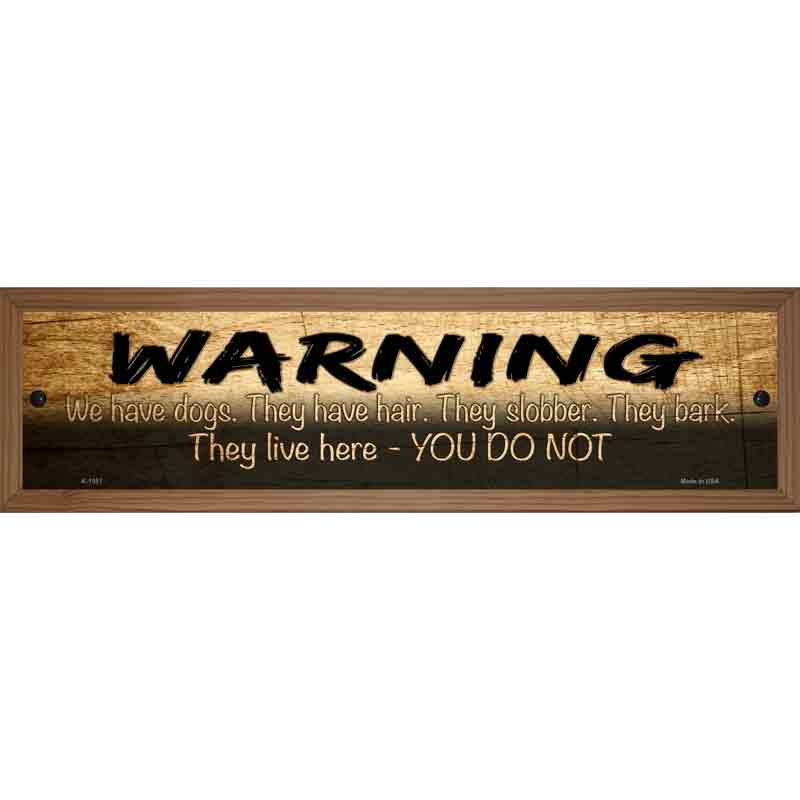 Warning We Love Dogs Novelty Metal Street Sign 19" x 5.5" (WB-K)