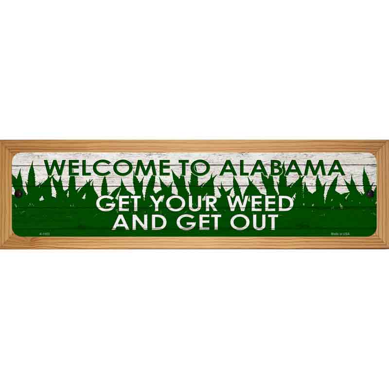 Alabama Get Your Weed Novelty Metal Street Sign 19" x 5.5" (WB-K)