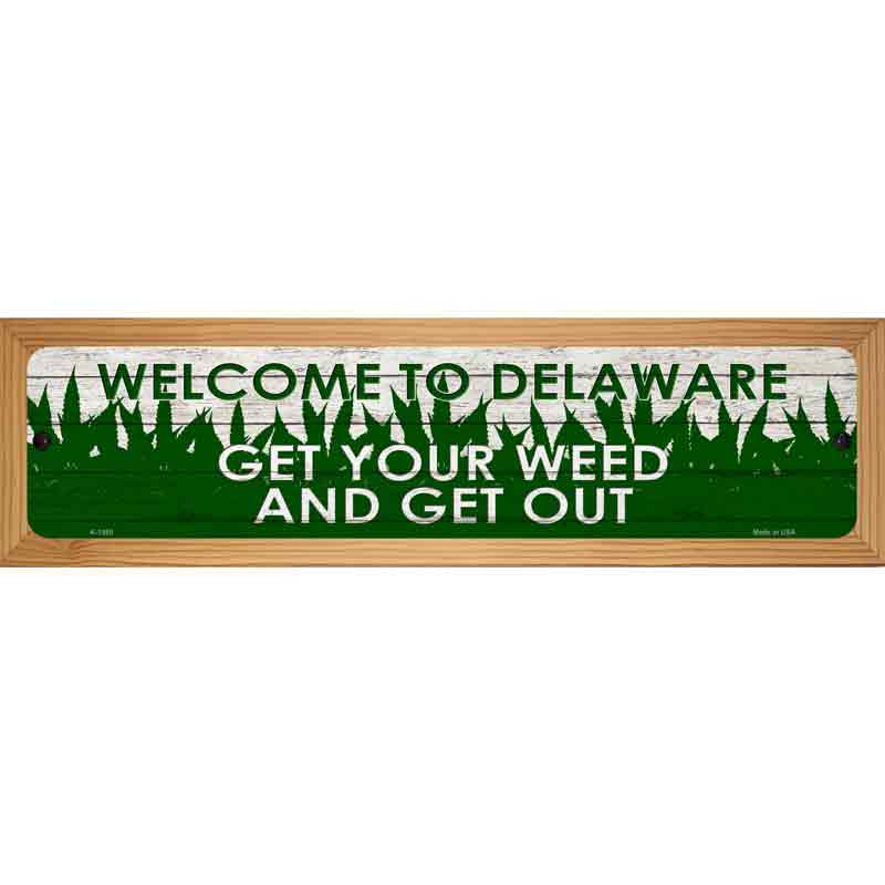 Delaware Get Your Weed Novelty Metal Street Sign 19" x 5.5" (WB-K)