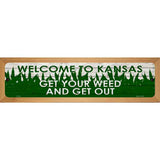 Kansas Get Your Weed Novelty Metal Street Sign 19" x 5.5" (WB-K)