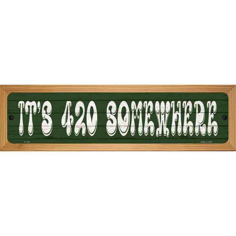 420 Somewhere Novelty Metal Street Sign 19" x 5.5" (WB-K)