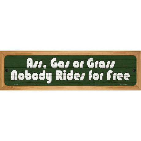 Ass Gas Or Grass Novelty Metal Street Sign 19" x 5.5" (WB-K)