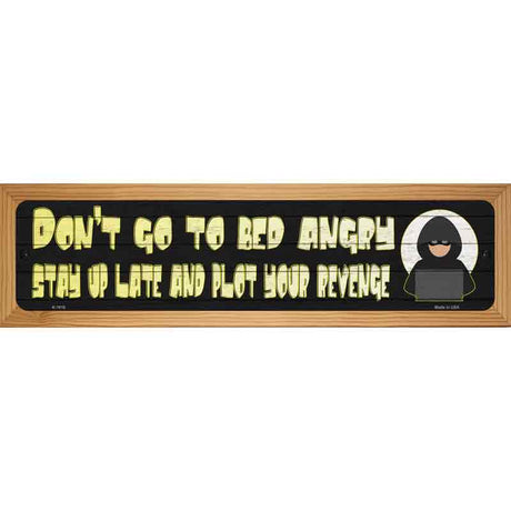 Stay Up And Plot Revenge Novelty Metal Street Sign 19" x 5.5" (WB-K)