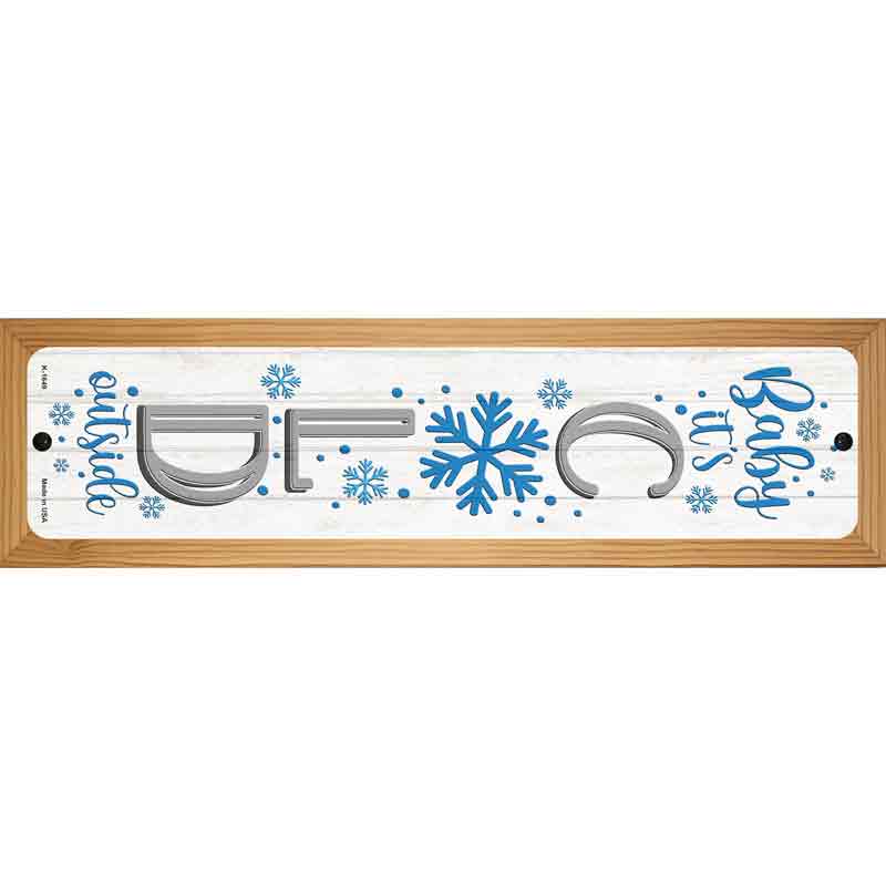 Baby Its Cold White Novelty Metal Street Sign 19" x 5.5" (WB-K)