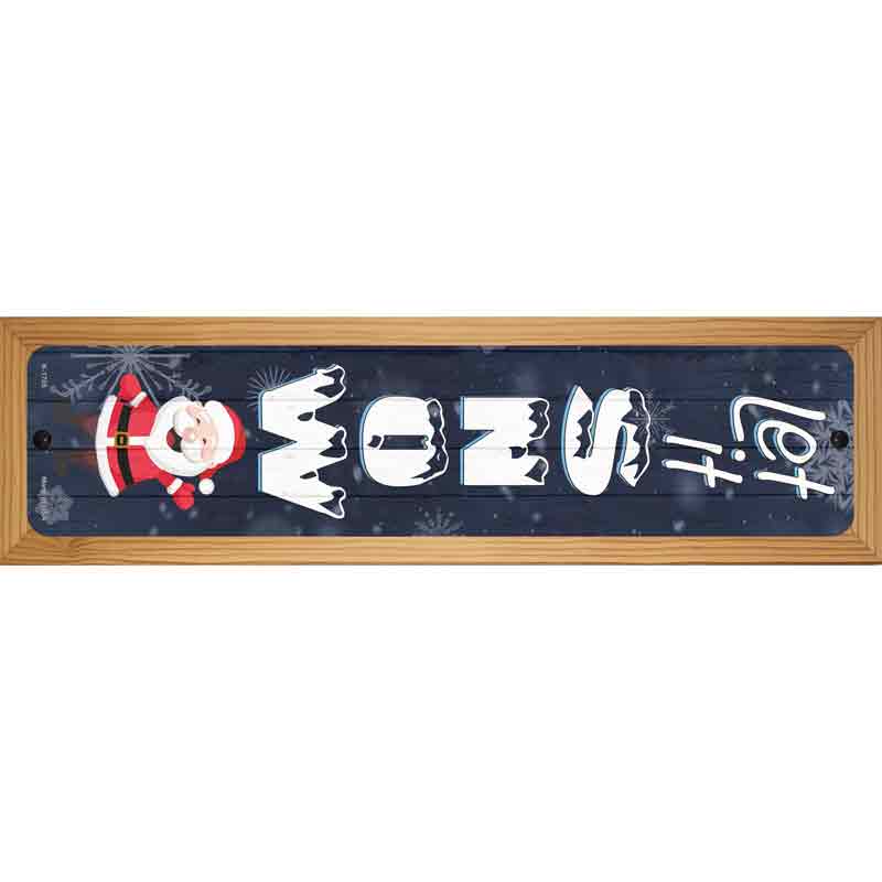 Let It Snow Santa Novelty Metal Street Sign 19" x 5.5" (WB-K)