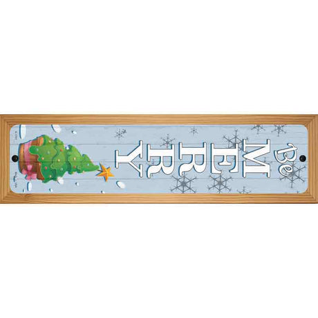 Be Merry Novelty Metal Street Sign 19" x 5.5" (WB-K)