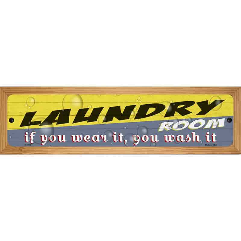 Laundry Room Wear It Wash It Novelty Metal Street Sign 19" x 5.5" (WB-K)