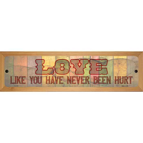 Love Never Been Hurt Novelty Metal Street Sign 19" x 5.5" (WB-K)