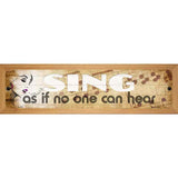 Sing No One Can Hear Novelty Metal Street Sign 19" x 5.5" (WB-K)