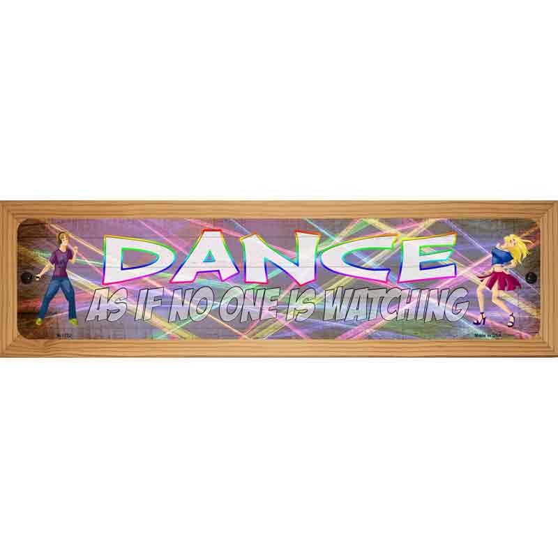 Dance No One is Watching Novelty Metal Street Sign 19" x 5.5" (WB-K)