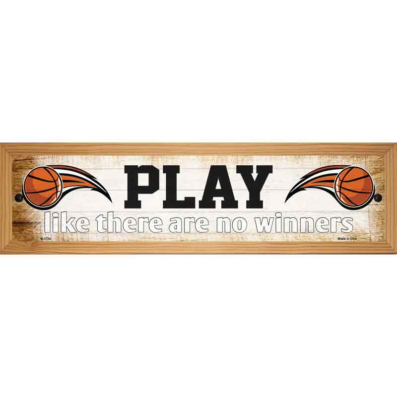 Play No Winners Basketball Novelty Metal Street Sign 19" x 5.5" (WB-K)