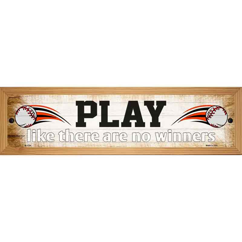 Play No Winners Baseball Novelty Metal Street Sign 19" x 5.5" (WB-K)