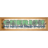 Cherish Family and Friends Novelty Metal Street Sign 19" x 5.5" (WB-K)