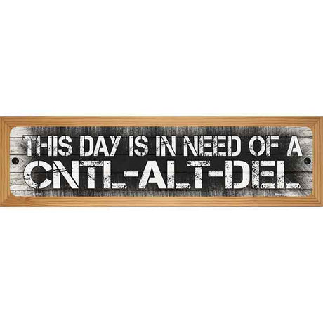 Control Alt Delete Novelty Metal Street Sign 19" x 5.5" (WB-K)