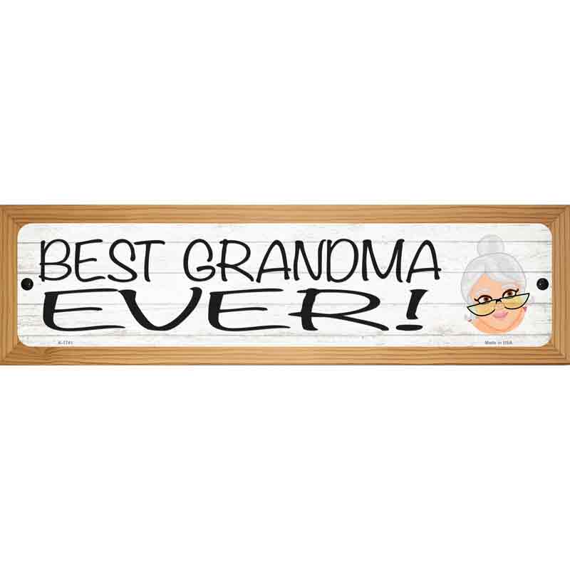 Best Grandma Ever Novelty Metal Street Sign 19" x 5.5" (WB-K)