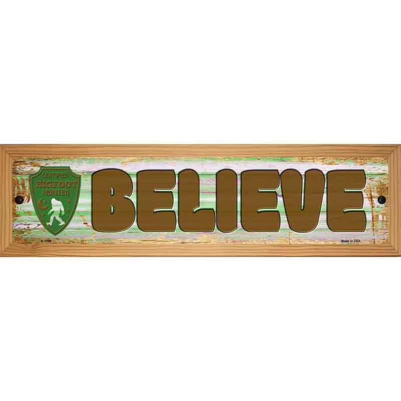 Believe Bigfoot Novelty Metal Street Sign 19" x 5.5" (WB-K)