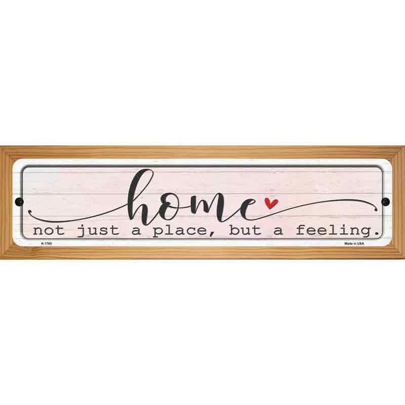 Home Feeling Novelty Metal Street Sign 19" x 5.5" (WB-K)