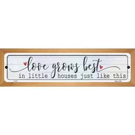 Love Grows Best Novelty Metal Street Sign 19" x 5.5" (WB-K)