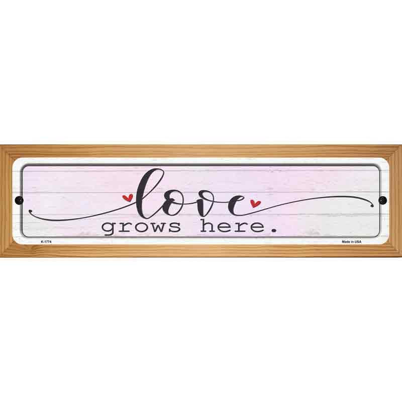 Love Grows Here Heart Novelty Metal Street Sign 19" x 5.5" (WB-K)