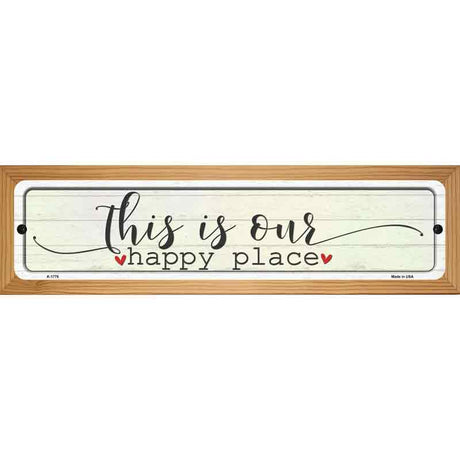 This Is Our Happy Place Novelty Metal Street Sign 19" x 5.5" (WB-K)