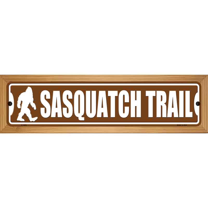 Sasquatch Trail Novelty Metal Street Sign 19" x 5.5" (WB-K)