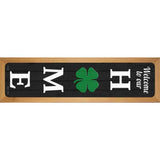 Home Shamrock Novelty Metal Street Sign 19" x 5.5" (WB-K)