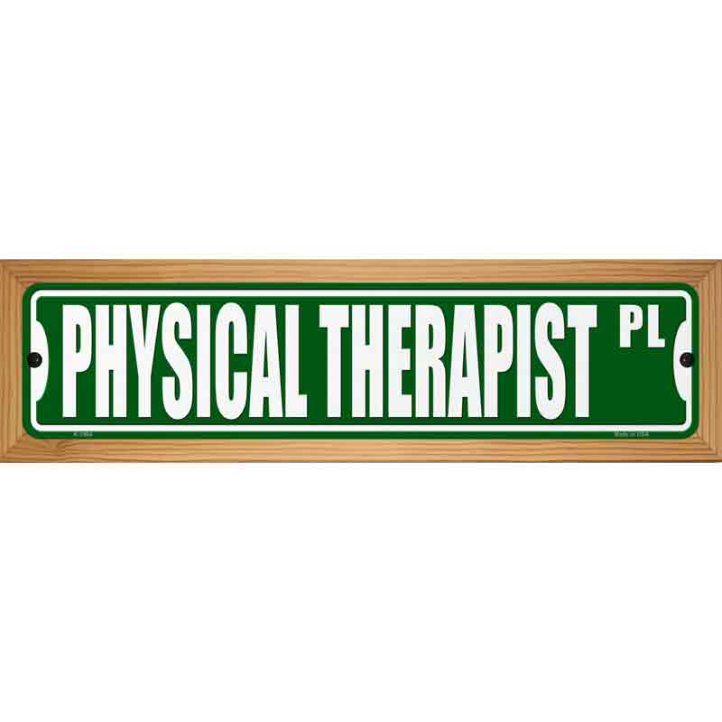 Physical Therapist Pl Novelty Metal Street Sign 19" x 5.5" (WB-K)