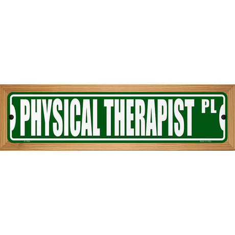 Physical Therapist Pl Novelty Metal Street Sign 19" x 5.5" (WB-K)