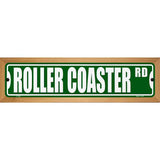 Roller Coaster Rd Novelty Metal Street Sign 19" x 5.5" (WB-K)