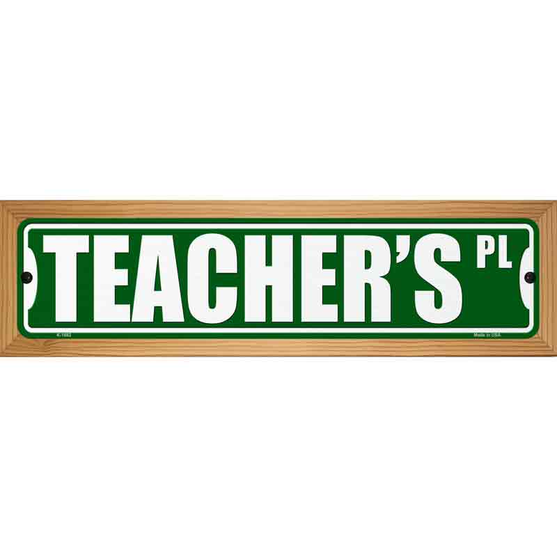 Teachers Pl Novelty Metal Street Sign 19" x 5.5" (WB-K)