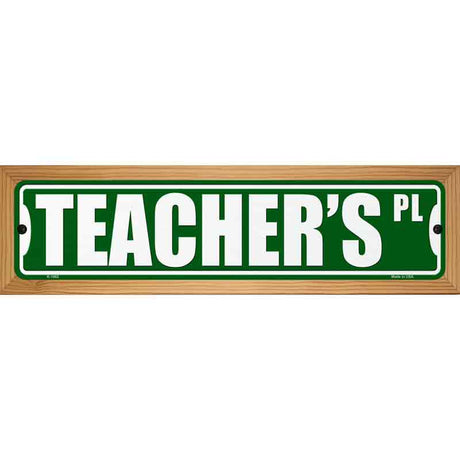 Teachers Pl Novelty Metal Street Sign 19" x 5.5" (WB-K)