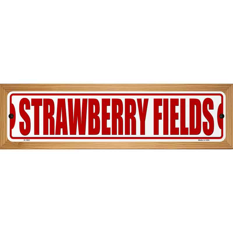 Strawberry Fields Novelty Metal Street Sign 19" x 5.5" (WB-K)