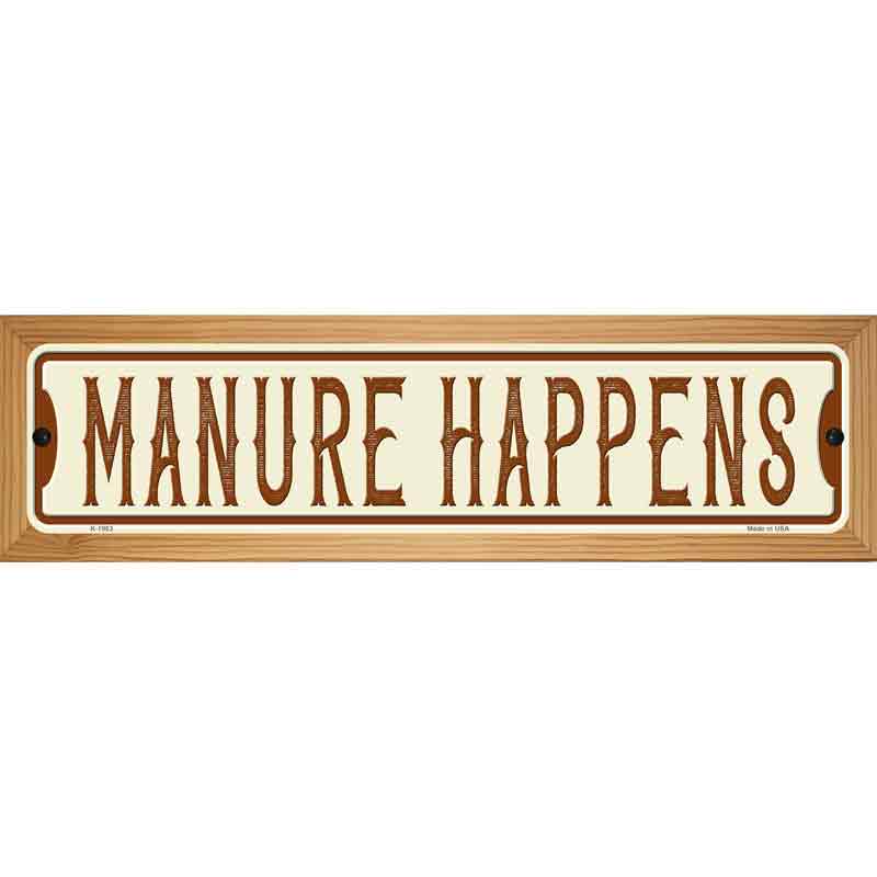 Manure Happens Novelty Metal Street Sign 19" x 5.5" (WB-K)