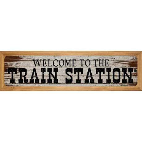 Welcome To Train Station Novelty Metal Street Sign 19" x 5.5" (WB-K)