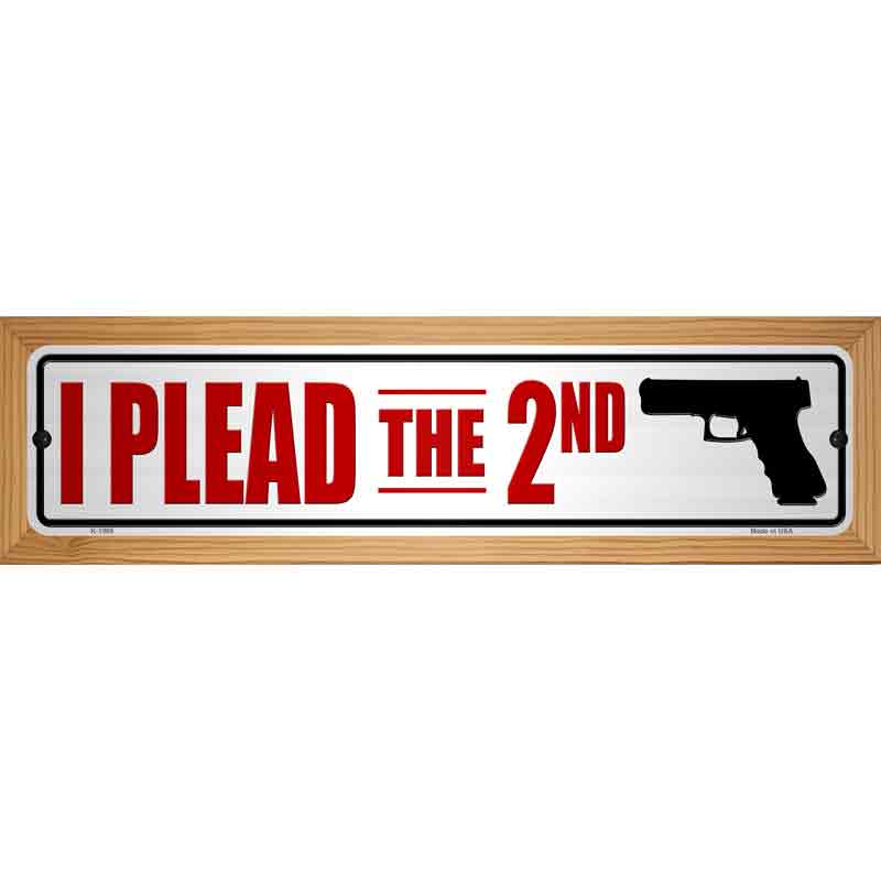 I Plead The Second Novelty Metal Street Sign 19" x 5.5" (WB-K)