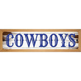 Cowboys Blue Wooden Novelty Metal Street Sign 19" x 5.5" (WB-K)