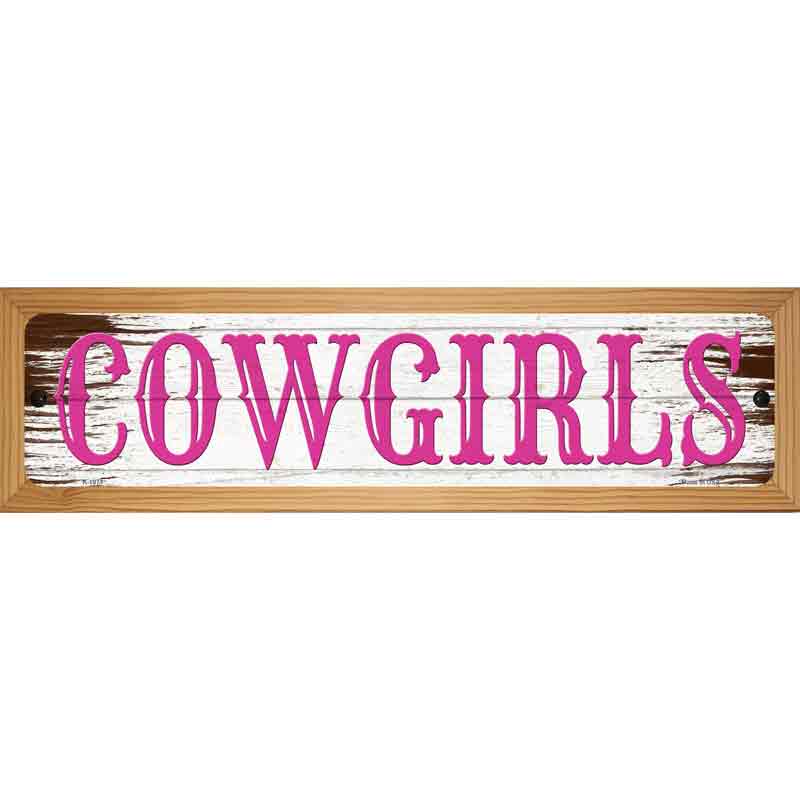 Cowgirls Pink Wooden Novelty Metal Street Sign 19" x 5.5" (WB-K)